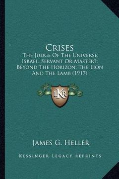 portada crises: the judge of the universe; israel, servant or master?; beyond the horizon; the lion and the lamb (1917) (en Inglés)
