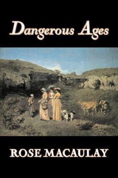 portada Dangerous Ages by Dame Rose Macaulay, Fiction, Romance, Literary [Idioma Inglés] (en Inglés)