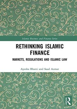portada Rethinking Islamic Finance: Markets, Regulations and Islamic law (Islamic Business and Finance Series) (en Inglés)