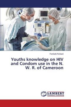 portada Youths knowledge on HIV and Condom use in the N. W. R. of Cameroon (en Inglés)