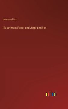portada Illustriertes Forst- und Jagd-Lexikon (en Alemán)