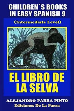 portada Children´S Books in Easy Spanish 9: El Libro de la Selva (Intermediate Level): Volume 9 (Spanish Readers for Kids of all Ages! ):