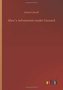 portada Alice s Adventures Under Ground (en Inglés)