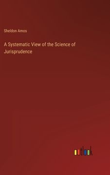 portada A Systematic View of the Science of Jurisprudence (en Inglés)