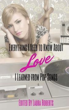 portada Everything I Need to Know About Love I Learned From Pop Songs (in English)