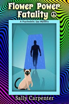 portada Flower Power Fatality: A Psychedelic Spy Mystery (en Inglés)