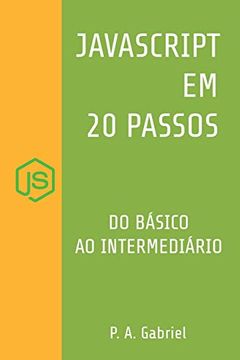 portada Javascript em 20 Passos: Aprenda a Programar em Javascript de Forma Fácil e Rápida (in Portuguese)