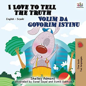 portada I Love to Tell the Truth (English Serbian Bilingual Book for Kids): Serbian Children's Book - Latin Alphabet (en Serbio)