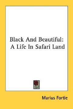 portada black and beautiful: a life in safari land (en Inglés)