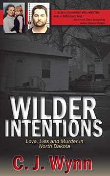 portada Wilder Intentions: Love, Lies and Murder in North Dakota (en Inglés)