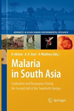 portada malaria in south asia: eradication and resurgence during the second half of the twentieth century (en Inglés)