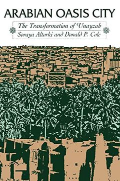 portada Arabian Oasis City: The Transformation of 'unayzah (en Inglés)
