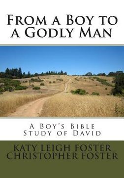 portada From a Boy to a Godly Man: A Boy's Bible Study of David (en Inglés)
