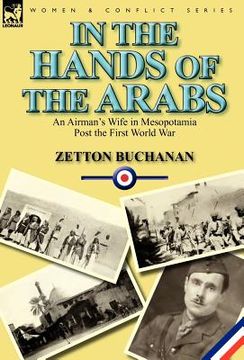 portada in the hands of the arabs: an airman's wife in mesopotamia post the first world war (en Inglés)
