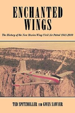 portada enchanted wing,the history of the new mexico wing civil air patrol (en Inglés)