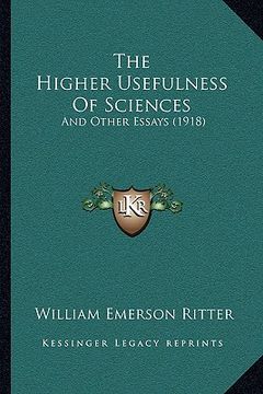 portada the higher usefulness of sciences: and other essays (1918) (en Inglés)