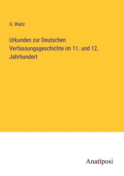 portada Urkunden zur Deutschen Verfassungsgeschichte im 11. und 12. Jahrhundert (en Alemán)