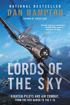 portada Lords of the Sky: Fighter Pilots and Air Combat, from the Red Baron to the F-16