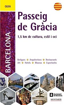 Passeig de Gràcia. 1,5 km de cultura, estil i oci (català)