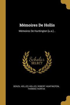 portada Mémoires De Hollis: Mémoires De Huntington [u.a.]... (en Francés)