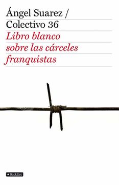 portada El Libro Blanco de las Cárceles Franquistas (Backlist Contemporáneos no Ficción) (in Spanish)