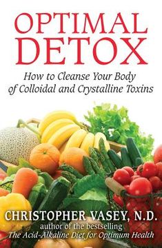 portada optimal detox: how to cleanse your body of colloidal and crystalline toxins (en Inglés)