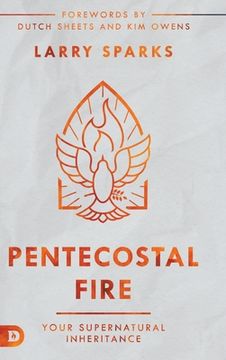 portada Pentecostal Fire: Your Supernatural Inheritance (in English)