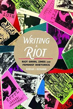 portada Writing a Riot: Riot Grrrl Zines and Feminist Rhetorics (Mediated Youth) 
