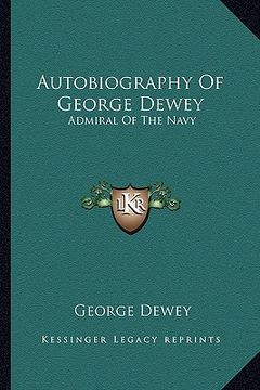portada autobiography of george dewey: admiral of the navy (in English)