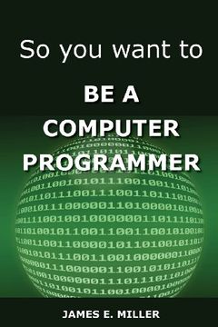 portada So You Want to Be a Computer Programmer