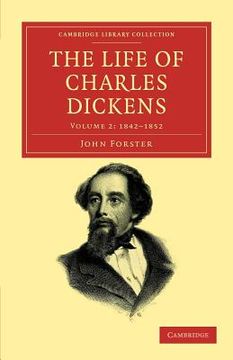 portada The Life of Charles Dickens 3 Volume Set: The Life of Charles Dickens: Volume 2, 1842-1852 Paperback (Cambridge Library Collection - Literary Studies) (en Inglés)