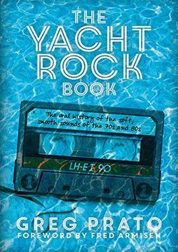portada The Yacht Rock Book: The Oral History of the Soft, Smooth Sounds of the 70s and 80s