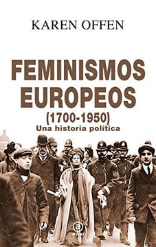portada Feminismos Europeos, 1700-1950: Una Historia Política: 20 (Anverso) (in Spanish)