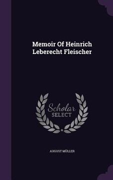 portada Memoir Of Heinrich Leberecht Fleischer (en Inglés)
