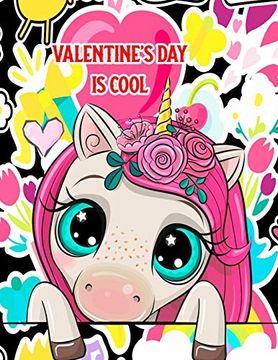 portada Valentine's day is Cool: A fun & Educational Children’S Workbook for Valentine's Day: Coloring, Mazes, dot to dot & Word Search Puzzles (Unicorn Cover) (in English)