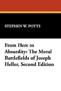 portada from here to absurdity: the moral battlefields of joseph heller, second edition (en Inglés)