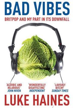 portada bad vibes: britpop and my part in its downfall (in English)