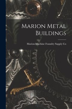 portada Marion Metal Buildings (in English)