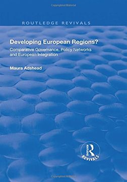 portada Developing European Regions?: Comparative Governance, Policy Networks and European Integration (en Inglés)