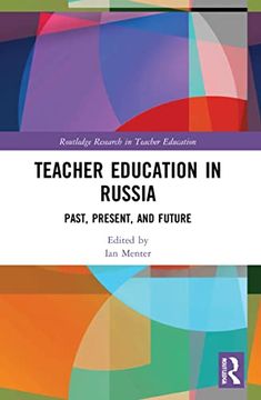 portada Teacher Education in Russia: Past, Present, and Future (Routledge Research in Teacher Education) (en Inglés)