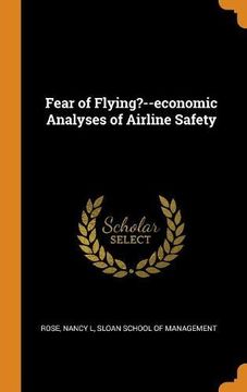 portada Fear of Flying? --Economic Analyses of Airline Safety 