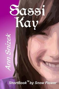portada Sassi Kay: A ShortBook by Snow Flower (en Inglés)