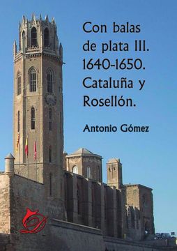 portada Con Balas de Plata Iii. 1640-1650. Cataluña y Rosellón.