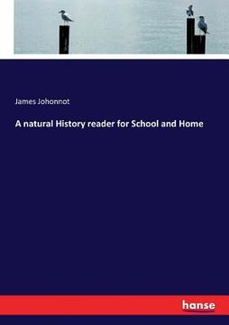 portada A natural History reader for School and Home (en Inglés)