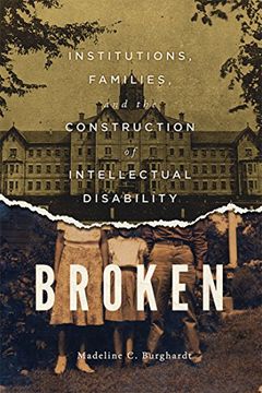 portada Broken: Institutions, Families, and the Construction of Intellectual Disability (Mcgill-Queen's 