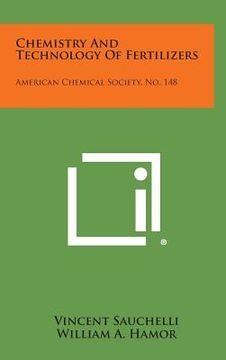 portada Chemistry and Technology of Fertilizers: American Chemical Society, No. 148 (in English)