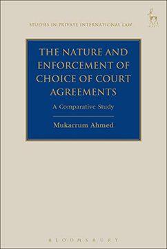 portada The Nature and Enforcement of Choice of Court Agreements: A Comparative Study (Studies in Private International Law) 