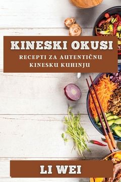 portada Kineski Okusi: Recepti za Autentičnu Kinesku Kuhinju (en Croacia)