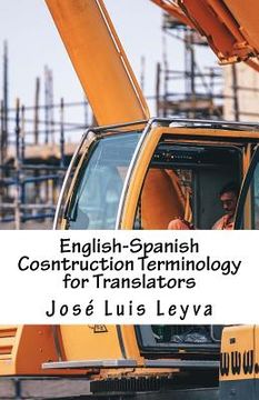 portada English-Spanish Cosntruction Terminology for Translators: English-Spanish Construction Terms (en Inglés)