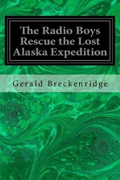 portada The Radio Boys Rescue the Lost Alaska Expedition (in English)